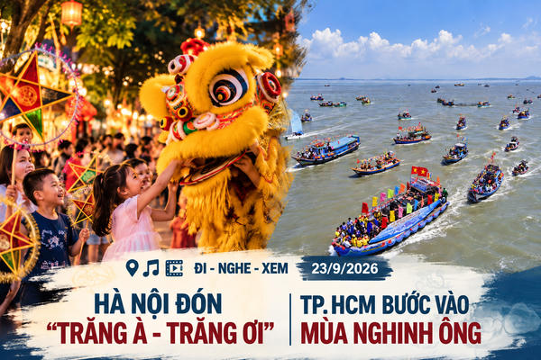 Đi - Nghe - Xem 23/9/2026: Hà Nội đón “Trăng à - trăng ơi”, TP.HCM bước vào mùa Nghinh Ông