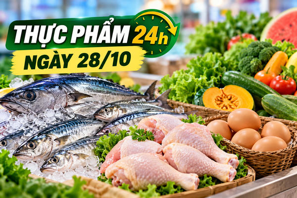 Thực phẩm 24h ngày 28/10: Cá ngừ giảm 20%, đùi gà từ 40.000 đồng/vỉ