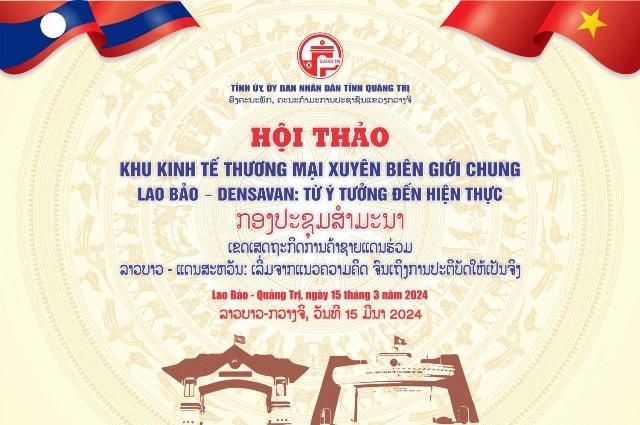 Hội thảo “Khu Kinh tế thương mại xuyên biên giới Lao Bảo – Densavan: Từ ý tưởng đến hiện thực”