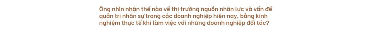 Doanh nhân Đinh Hồng Sơn và khát vọng chuẩn hóa công thức quản trị nhân sự