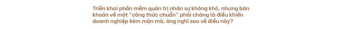 Doanh nhân Đinh Hồng Sơn và khát vọng chuẩn hóa công thức quản trị nhân sự