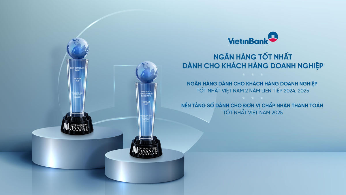 VietinBank ghi dấu ấn quốc tế với hai giải thưởng ngân hàng doanh nghiệp.