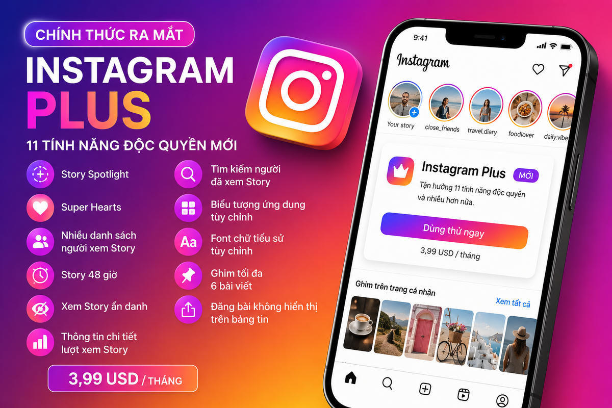 Instagram Plus ra mắt, mở rộng nhóm tính năng trả phí cho người dùng.