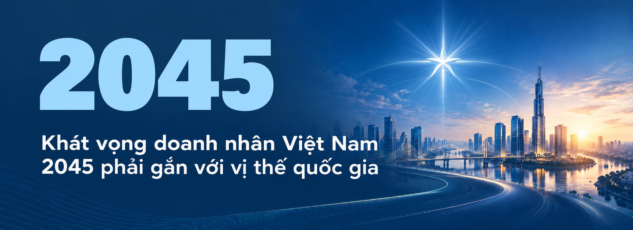Khát vọng doanh nhân Việt Nam 2045 phải gắn với vị thế quốc gia