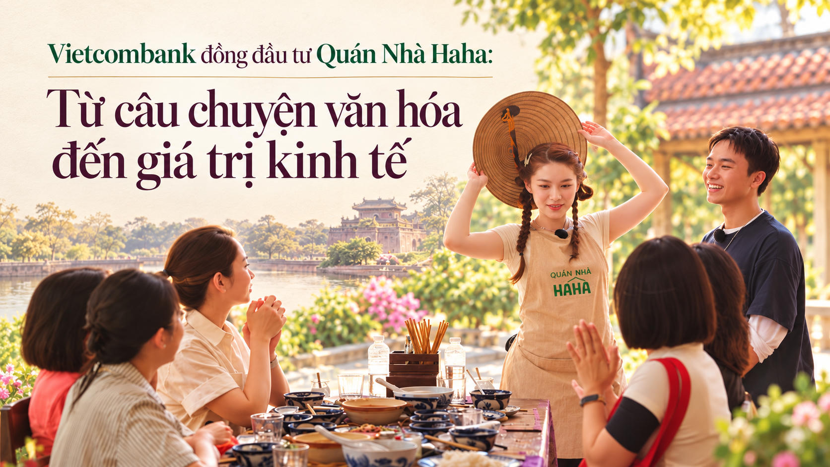 Vietcombank đồng đầu tư Quán Nhà Haha: Từ câu chuyện văn hóa đến giá trị kinh tế