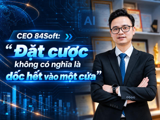 CEO 84Soft: “Tôi vẫn đi nhanh, nhưng không còn liều nữa”