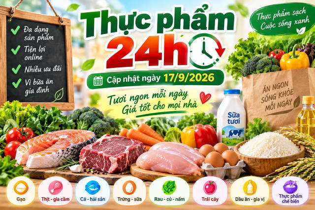 Thực phẩm 24h ngày 17/9: Gạo ST25 giảm tới 35%, dầu ăn, cá và sữa hạ giá